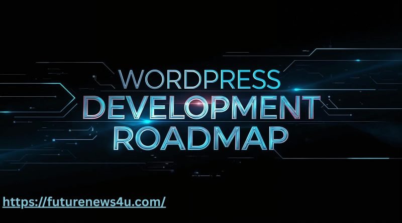 WordPress Development Roadmap: How to Be A WordPress Developer
