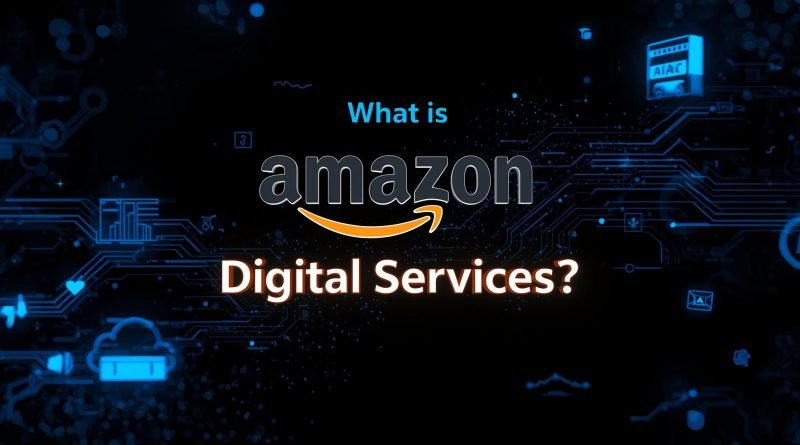 What Is Amazon Digital services? 1 %Post title%